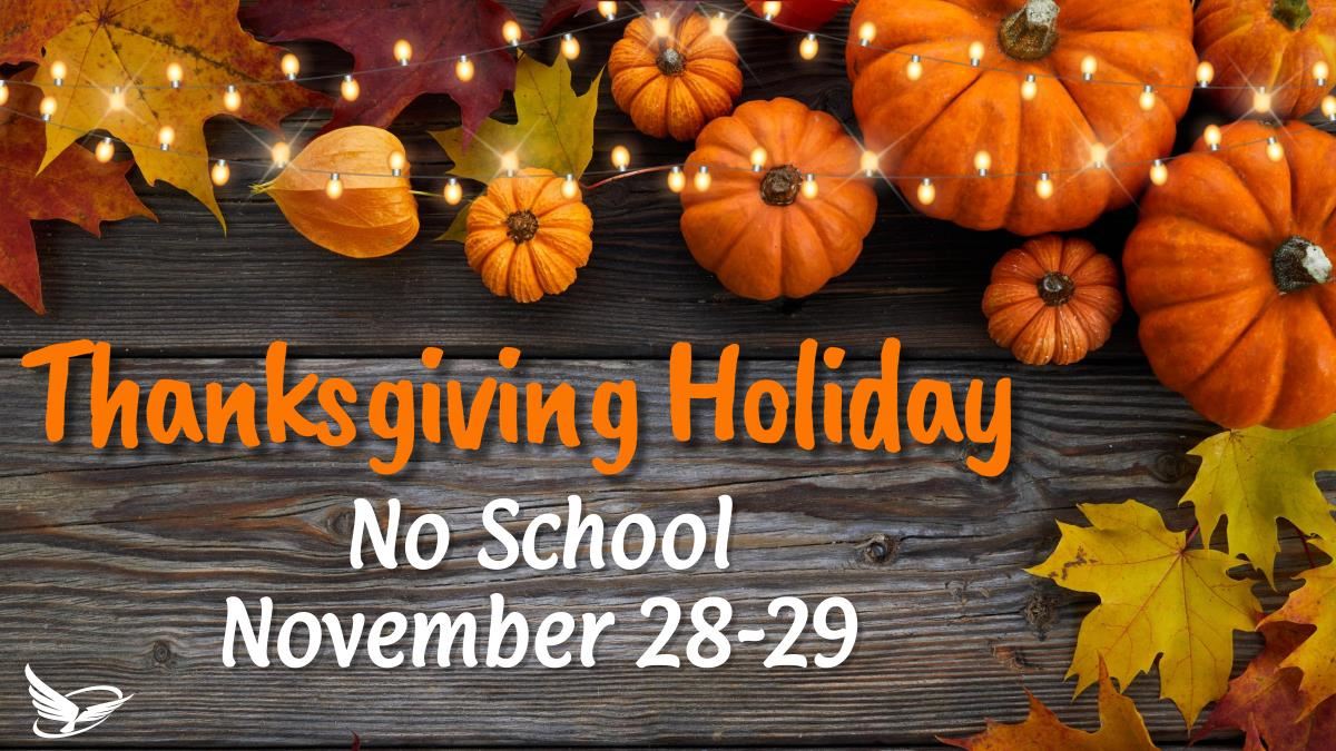 Thanksgiving Holiday NOV 28-29, No School